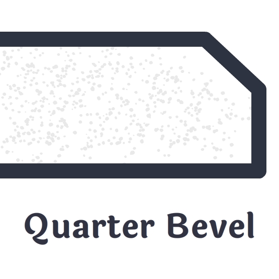Quarter Bevel